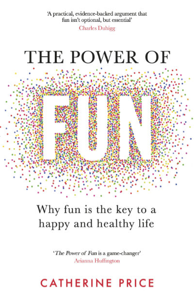 The Power of Fun by Catherine Price